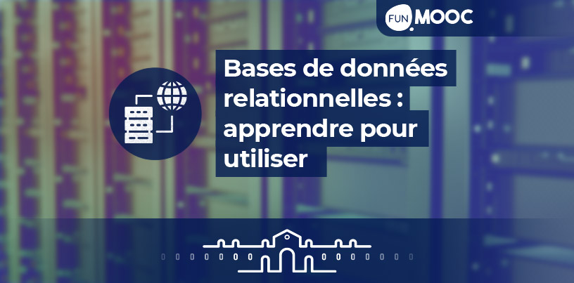 Mooc - Bases de données relationnelles: apprendre pour utiliser